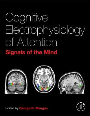 Cognitive Electrophysiology of Attention: Signals of the Mind by Mangun, George R.