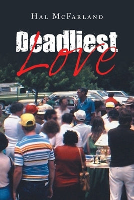 Deadliest Love by McFarland, Hal