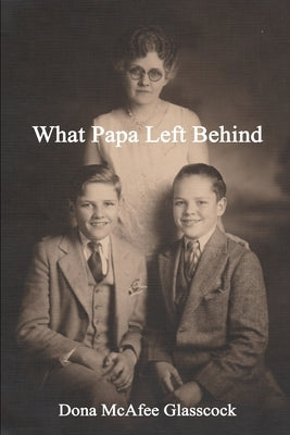 What Papa Left Behind by Glasscock, Dona McAfee