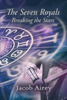 The Seven Royals: Breaking The Stars by Airey, Jacob