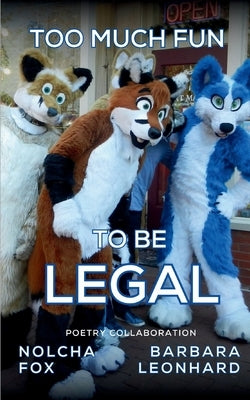 Too Much Fun to Be Legal by Fox, Nolcha