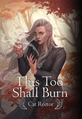This Too Shall Burn by Rector, Cat