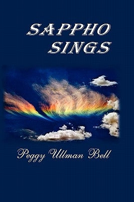 Sappho Sings by Bell, Peggy Ullman