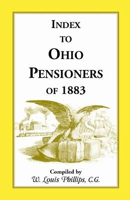 Index to Ohio Pensioners of 1883 by Phillips, W. Louis