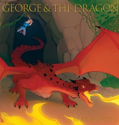 George and the Dragon by Tausig, Justin