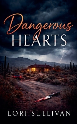 Dangerous Hearts by Sullivan, Lori