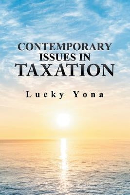 Contemporary Issues in Taxation by Yona, Lucky