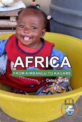 AFRICA, FROM KIMBANGO TO KAGAME - Celso Salles: Africa Collection by Salles, Celso