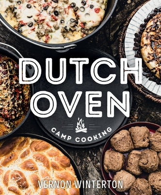 Dutch Oven Camp Cooking by Winterton, Vernon