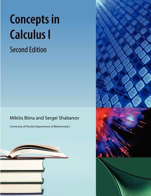 Concepts in Calculus I by Bona, Miklos