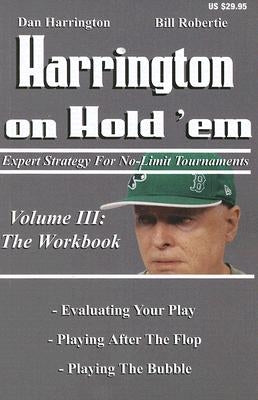 Harrington on Hold 'Em: The Workbook: Expert Strategy for No-Limit Tournaments by Harrington, Dan