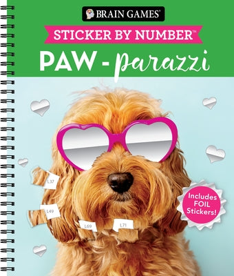 Brain Games - Sticker by Number: Paw-Parazzi (24 Images to Sticker): Includes 2 Foil Sticker Sheets to Complete Each Image! by Publications International Ltd