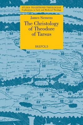 STT 06 The Christology of Theodore of Tarsus, Siemens: The Laterculus Malalianus and the Person and Work of Christ by Siemens, James