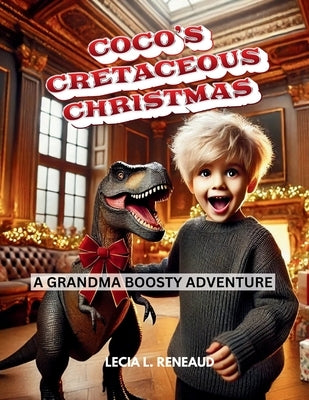 Coco's Cretaceous Christmas by Reneaud, Lecia L.