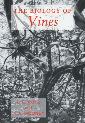 The Biology of Vines by Putz, Francis E.