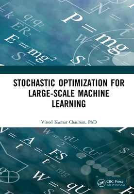 Stochastic Optimization for Large-Scale Machine Learning by Chauhan, Vinod Kumar