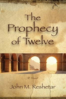 The Prophecy of Twelve by Reshetar, John M.