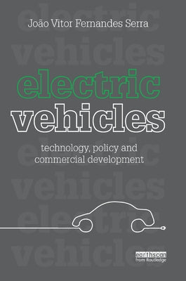 Electric Vehicles: Technology, Policy and Commercial Development by Serra, Joao Vitor Fernandes