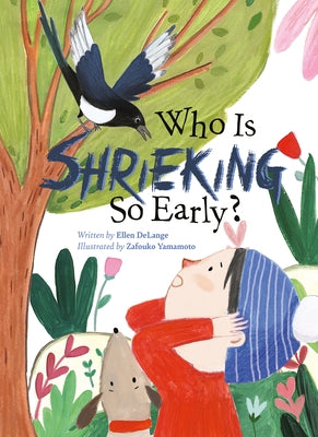 Who Is Shrieking So Early? by Delange, Ellen