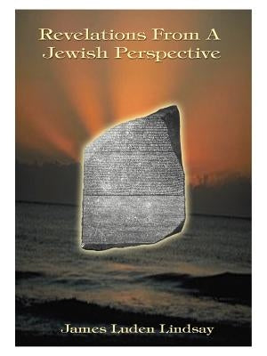 Revelations from a Jewish Perspective by Lindsay, James Luden