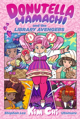 Donutella Hamachi and the Library Avengers by Chi, Kim