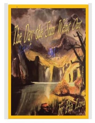 The Day the Sun Went Out: The Solar Eclipse ( Classroom version) by Lord, Pia