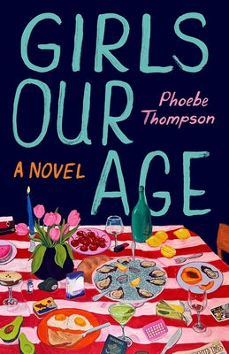 Girls Our Age by Thompson, Phoebe