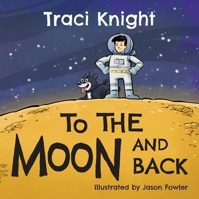 To the Moon and Back by Knight, Traci