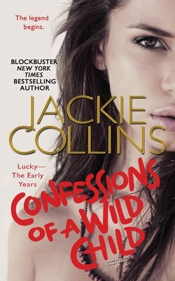 Confessions of a Wild Child: Lucky: The Early Years by Collins, Jackie
