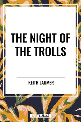 Night of the Trolls by Laumer, Keith