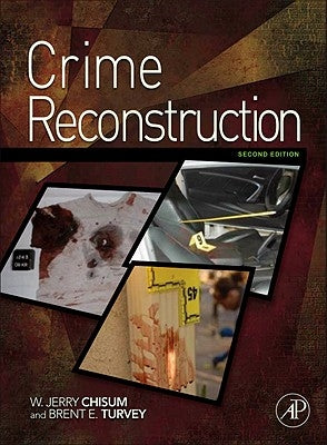 Crime Reconstruction by Chisum, W. Jerry