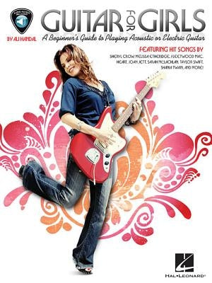 Guitar for Girls: A Beginner's Guide to Playing Acoustic or Electric Guitar by Handal, Ali