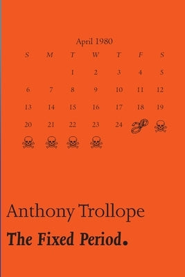 The Fixed Period [A Whisky Priest Book] by Trollope, Anthony