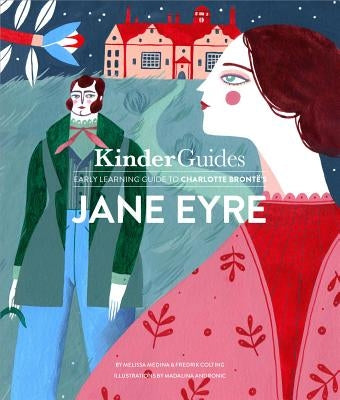 Charlotte Bronte's Jane Eyre: A Kinderguides Illustrated Learning Guide by Medina, Melissa
