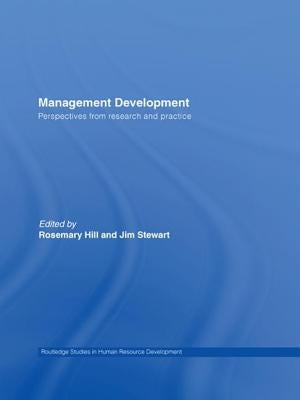 Management Development: Perspectives from Research and Practice by Hill, Rosemary