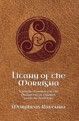Litany of the Morrígna: A hundred names for the Daughters of Ernmas, from the Irish lore by Ravenna, Morpheus