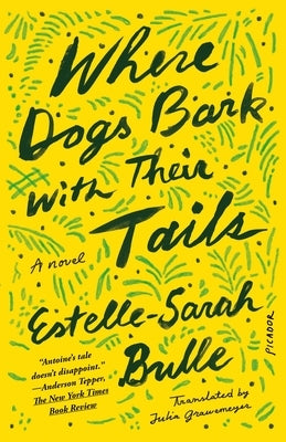 Where Dogs Bark with Their Tails by Bulle, Estelle-Sarah
