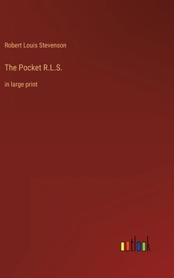 The Pocket R.L.S.: in large print by Stevenson, Robert Louis