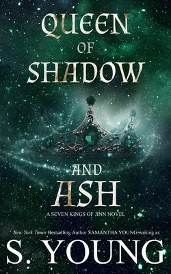 Queen of Shadow and Ash by Young, S.