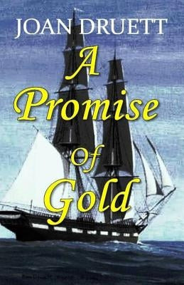 A Promise of Gold by Druett, Joan