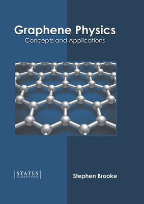 Graphene Physics: Concepts and Applications by Brooke, Stephen