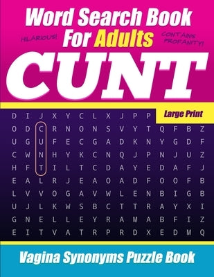 Word Search Book For Adults - Cunt - Large Print - Vagina Synonyms Puzzle Book: NSFW Sweary Cuss Words by Journals, Salty Sarcasm