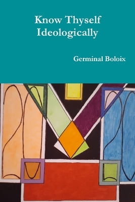 Know Thyself Ideologically by Boloix, Germinal