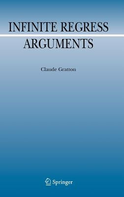 Infinite Regress Arguments by Gratton, Claude