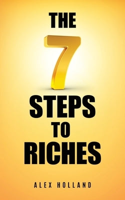 The Seven Steps to Riches by Holland