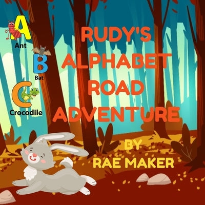 Rudy's Alphabet Road Adventure by Maker, Rae