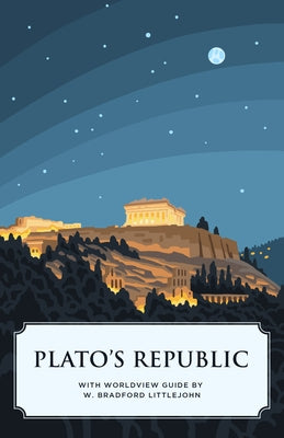 Plato's Republic (Canon Classics Worldview Edition) by Plato