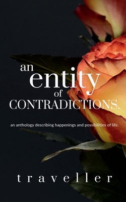 An entity of CONTRADICTIONS. by T_r_a_v_e_l_l_e_r