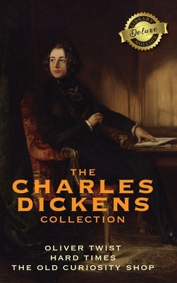 The Charles Dickens Collection: (3 Books) Oliver Twist, Hard Times, and The Old Curiosity Shop (Deluxe Library Edition) by Dickens, Charles
