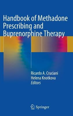 Handbook of Methadone Prescribing and Buprenorphine Therapy by Cruciani, Ricardo A.